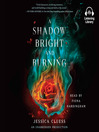 Cover image for A Shadow Bright and Burning (Kingdom on Fire, Book One)